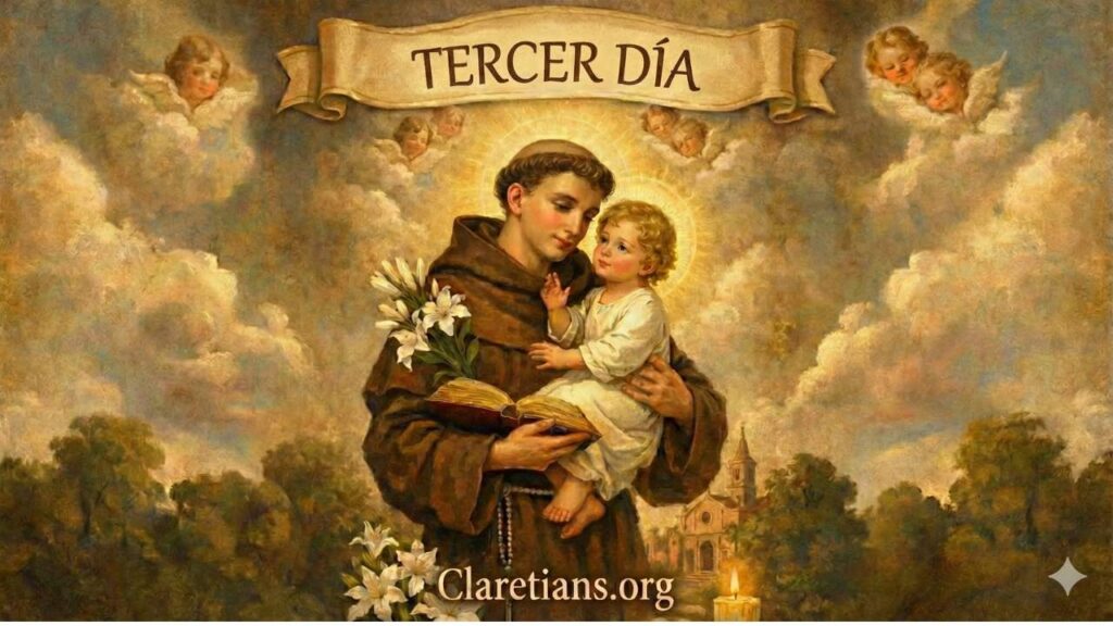 Tercer Dia de la Novena de San Antonio de Padua - Misioneros Claretianos